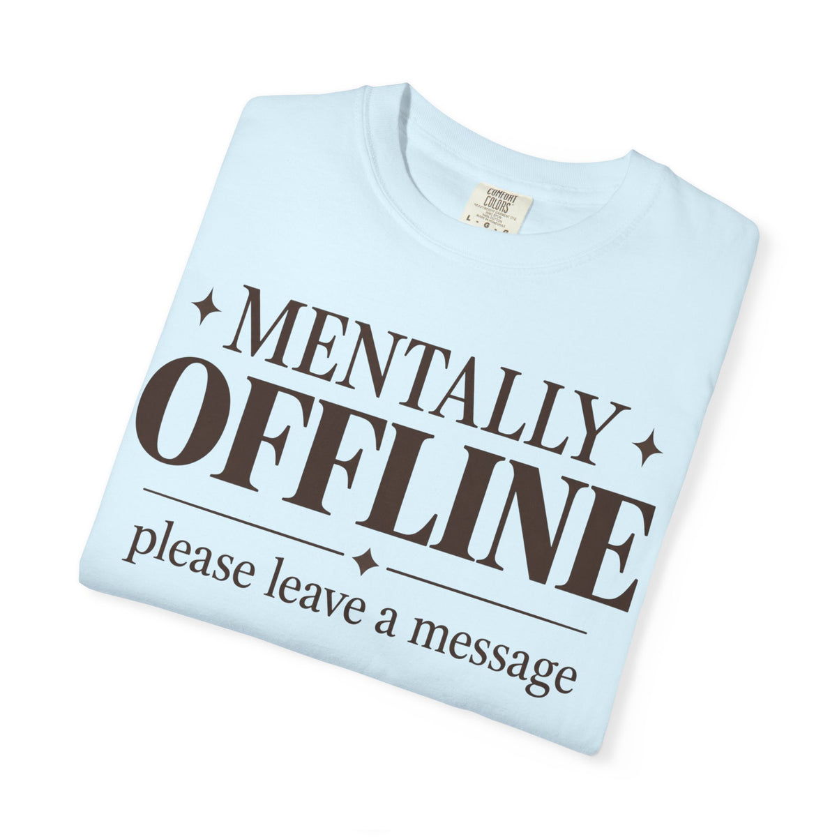Mentally Offline T-shirt