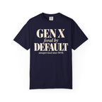 Gen X Feral by default T-shirt