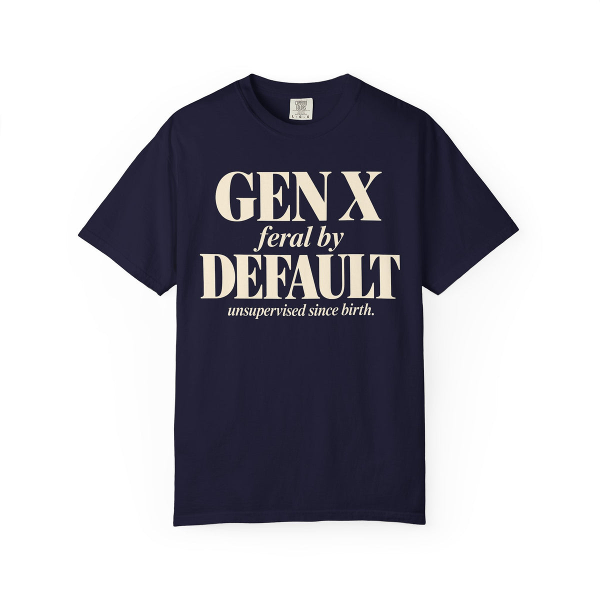 Gen X Feral by default T-shirt