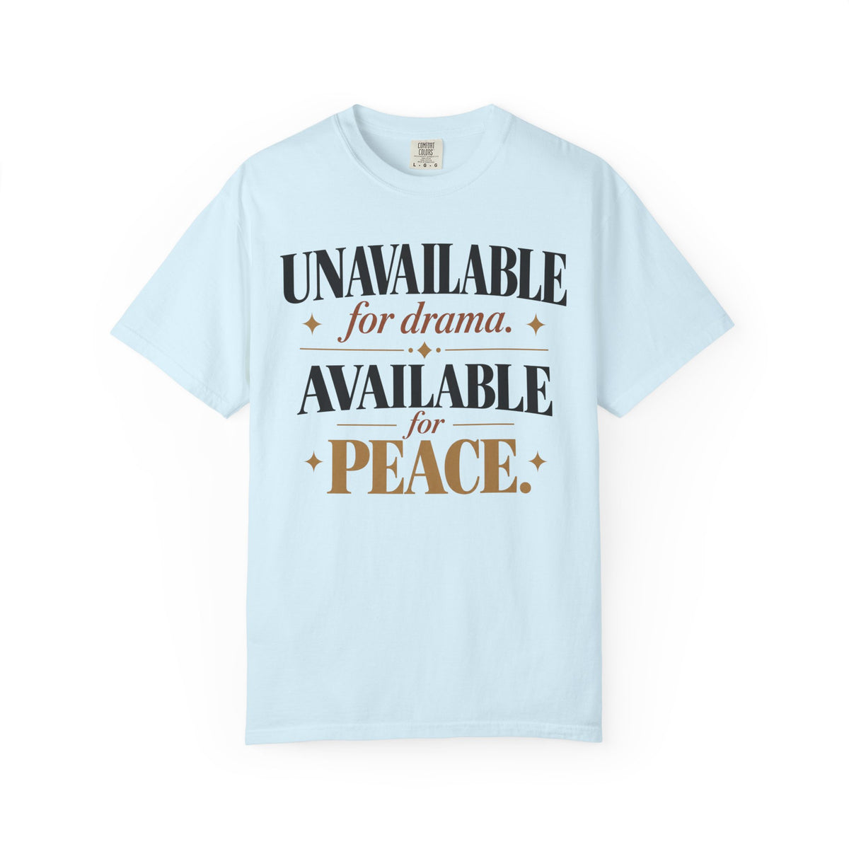 Unavailable for drama.  Available for peace T-shirt