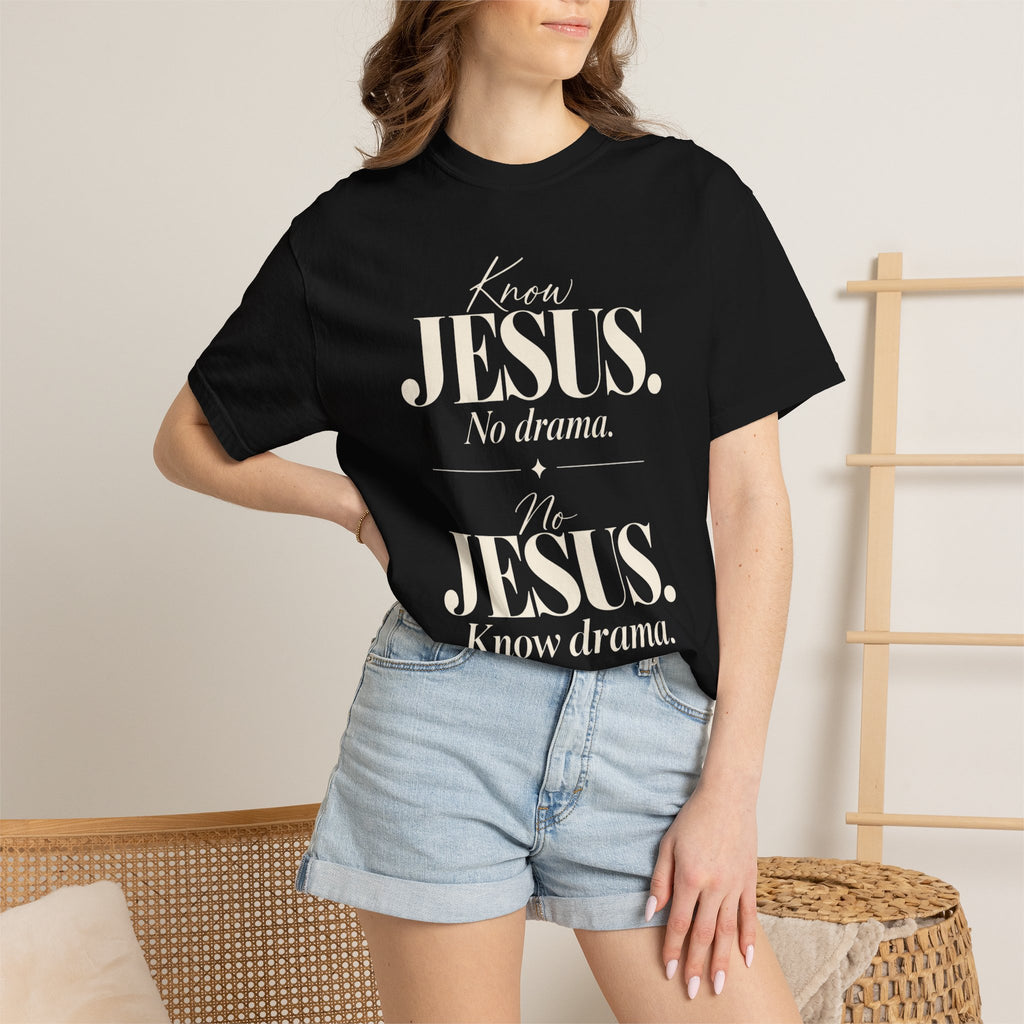 Know Jesus.  No drama.  No Jesus.  Know drama T-Shirt