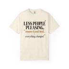 Less people pleasing - more God-led T-shirt