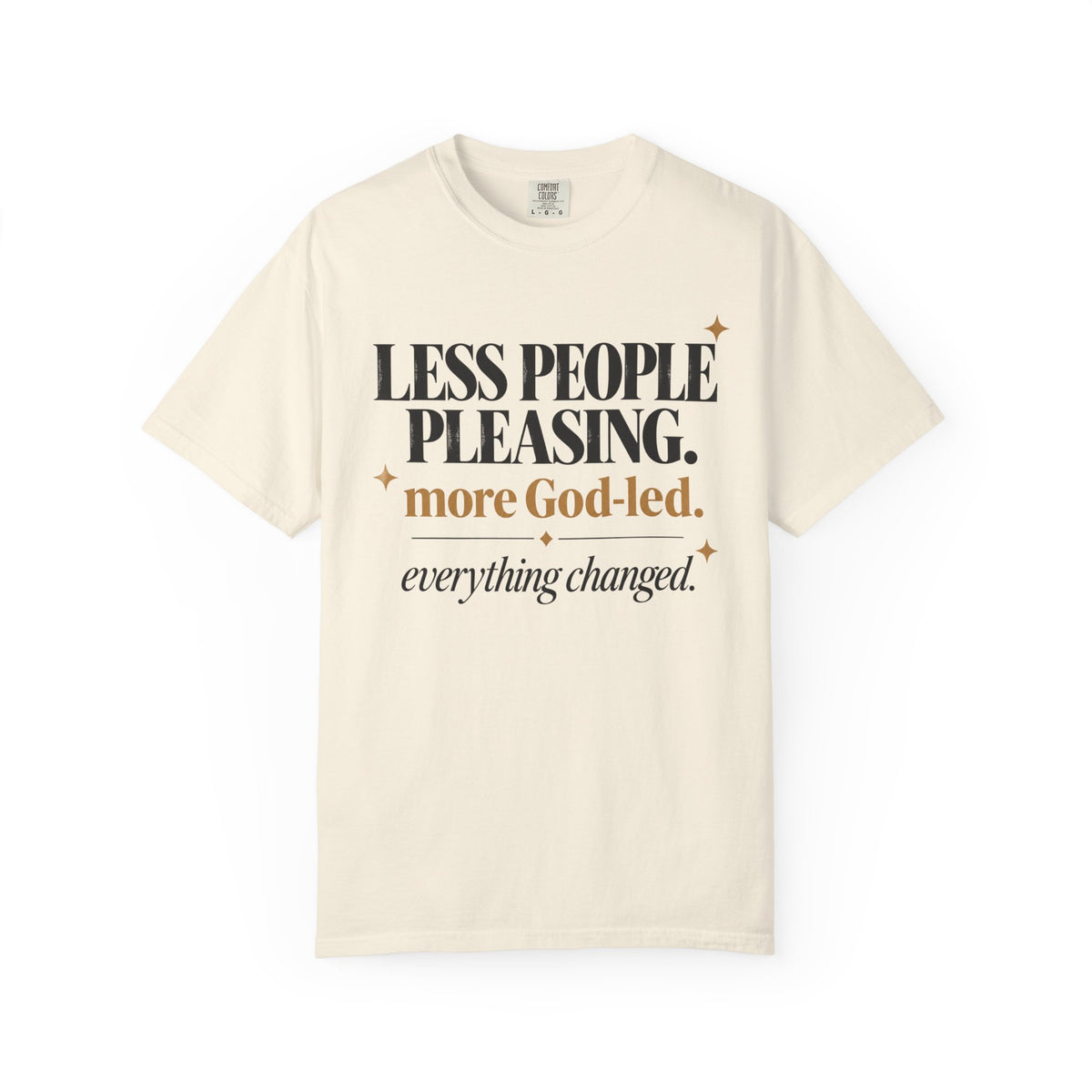 Less people pleasing - more God-led T-shirt