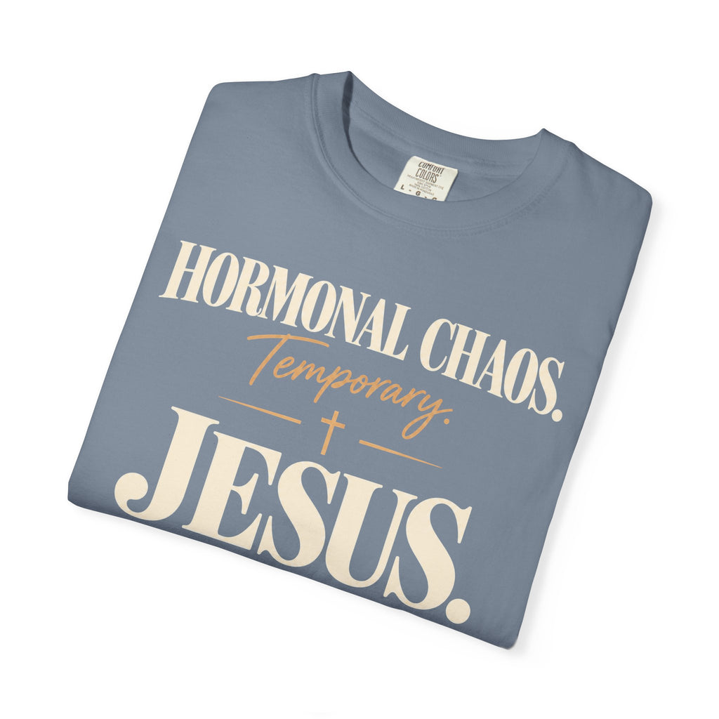 Hormonal chaos temporary.  Jesus constant T-Shirt