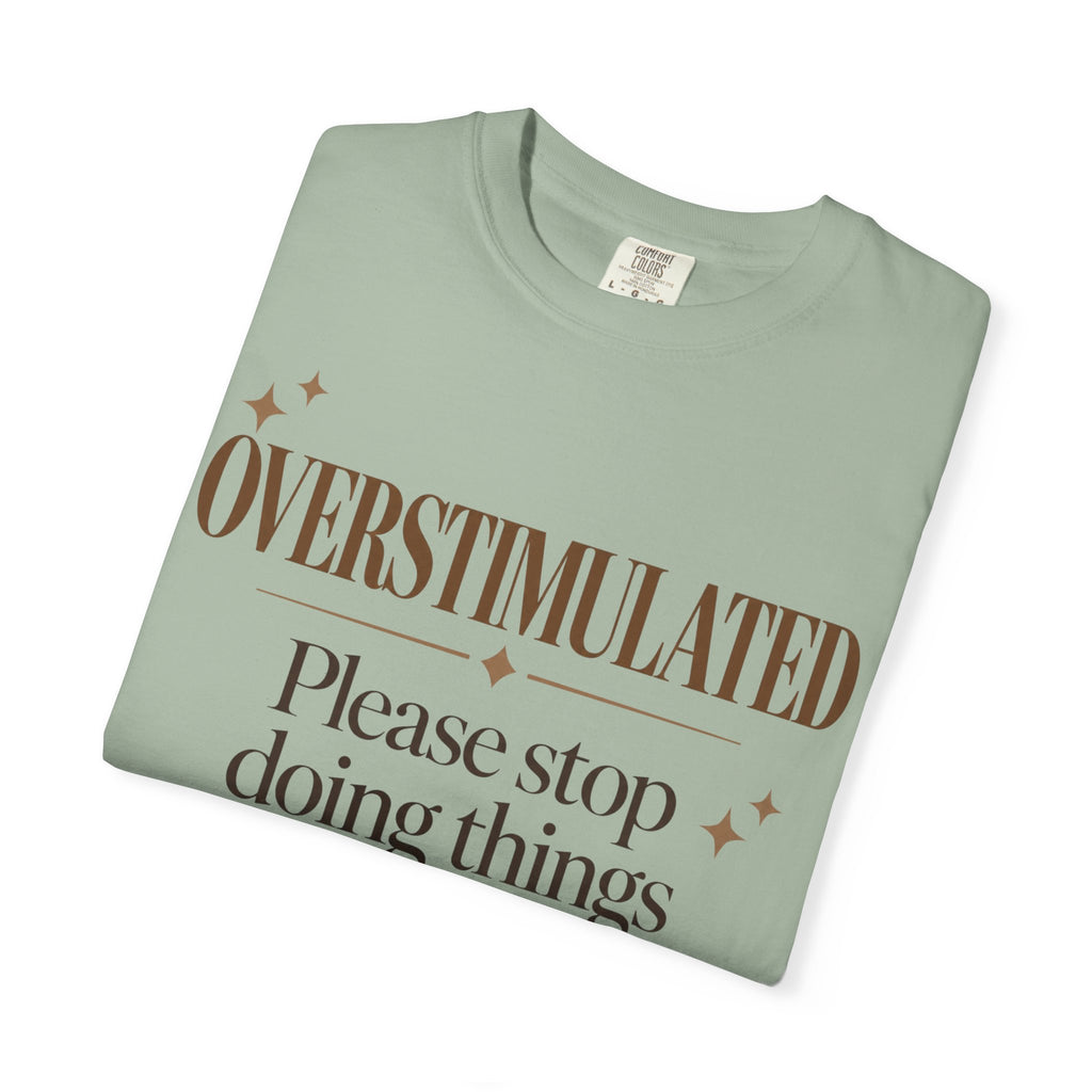 Overstimulated T-shirt