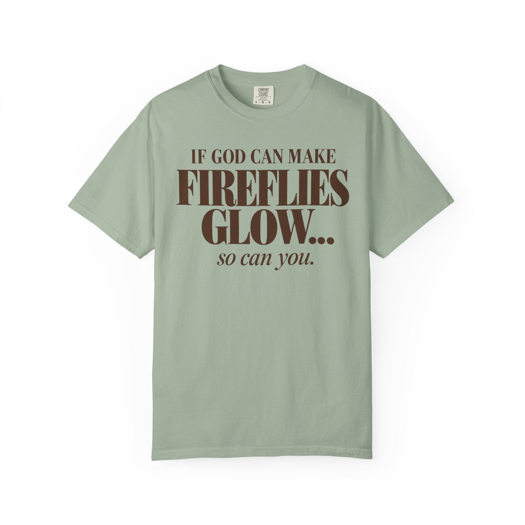 If God can make fireflies glow T-shirt
