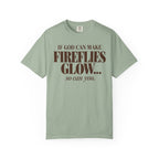 If God can make fireflies glow T-shirt