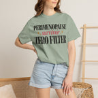 Perimenopause survivor - Zero filter T-shirt