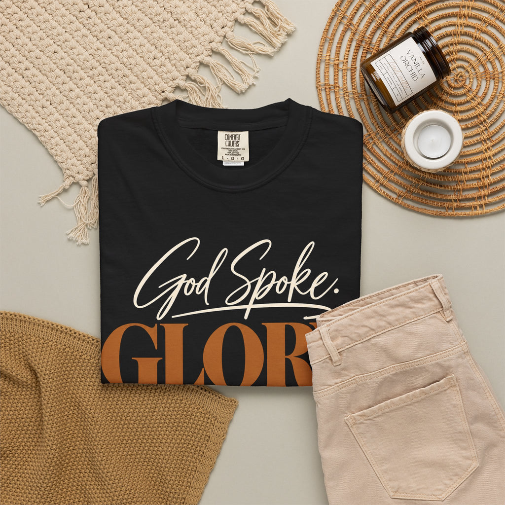 God spoke. Glory followed T-shirt
