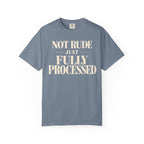 Not rude.  Just fully processed T-shirt