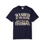 Washed by the blood.  Don't test the testimony T-shirt