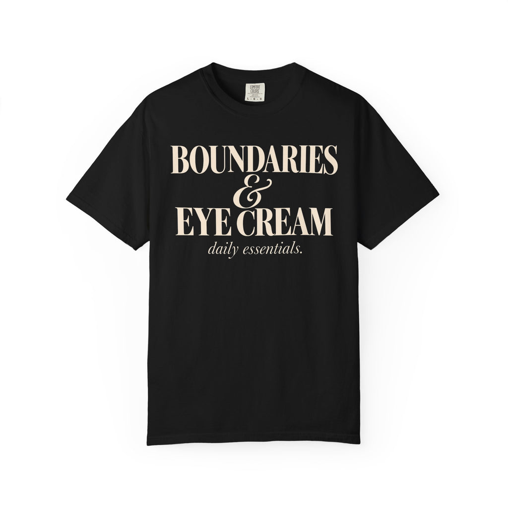 Boundaries & Eye cream T-shirt