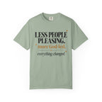 Less people pleasing - more God-led T-shirt