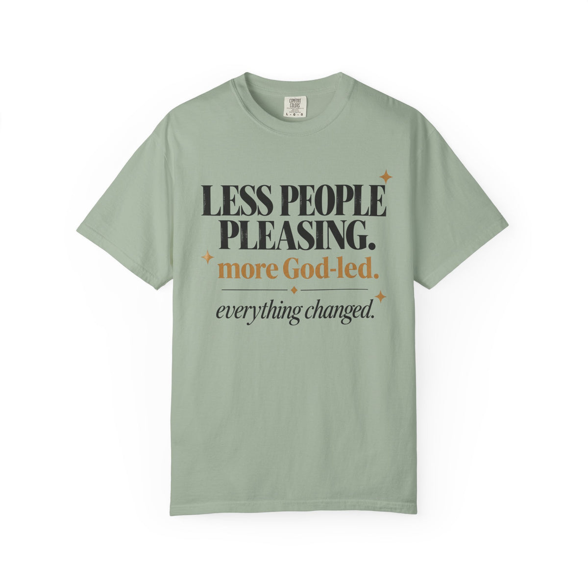 Less people pleasing - more God-led T-shirt