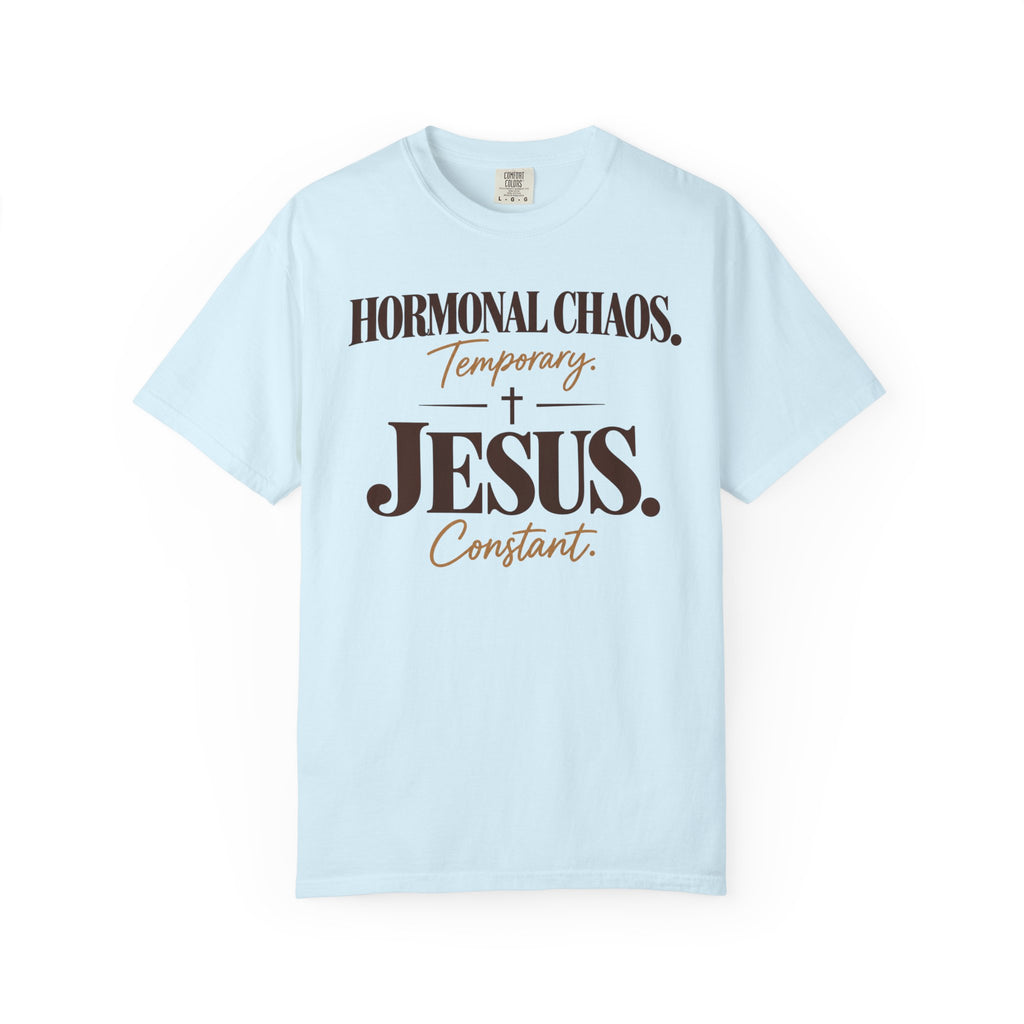Hormonal Chaos temporary - Jesus constant T-Shirt