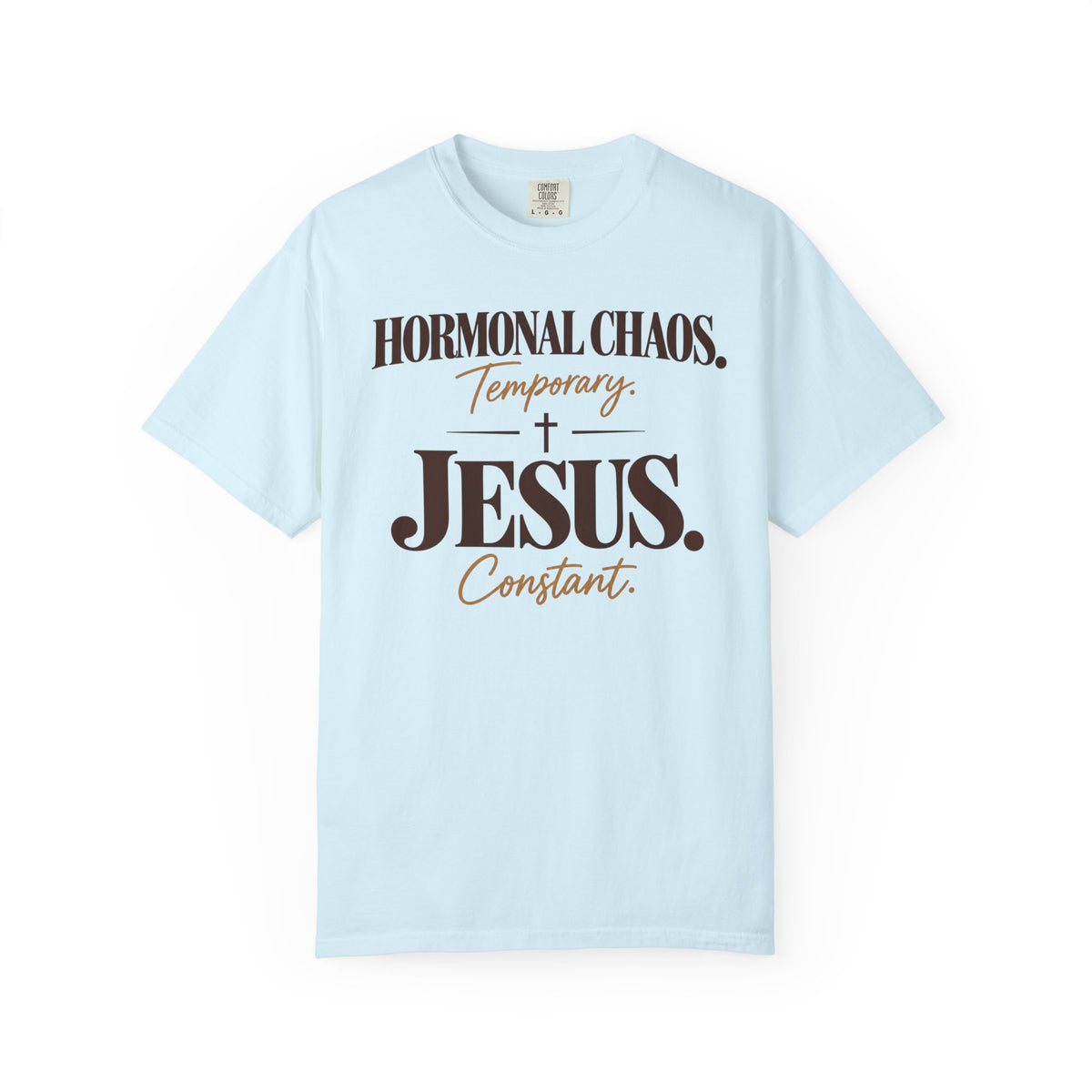 Hormonal Chaos temporary - Jesus constant T-Shirt