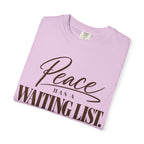 Peace has a waiting list V2  T-shirt