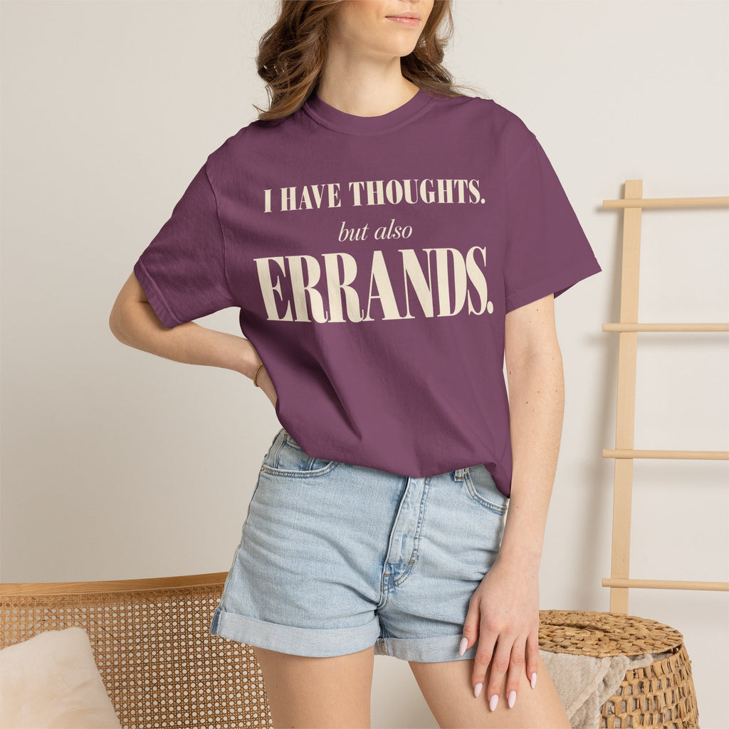 I have thoughts, but also errands T-shirt