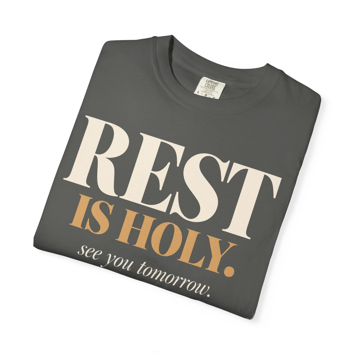 Rest is Holy T-shirt