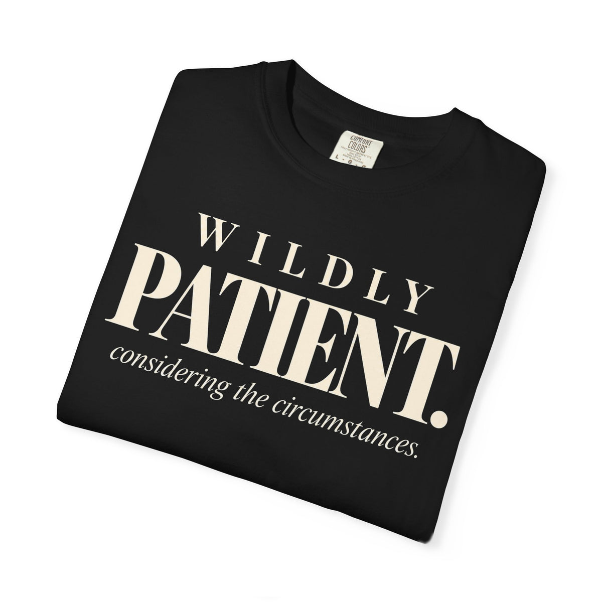 Wildly patient T-shirt