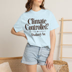 Climate Controlled? T-shirt