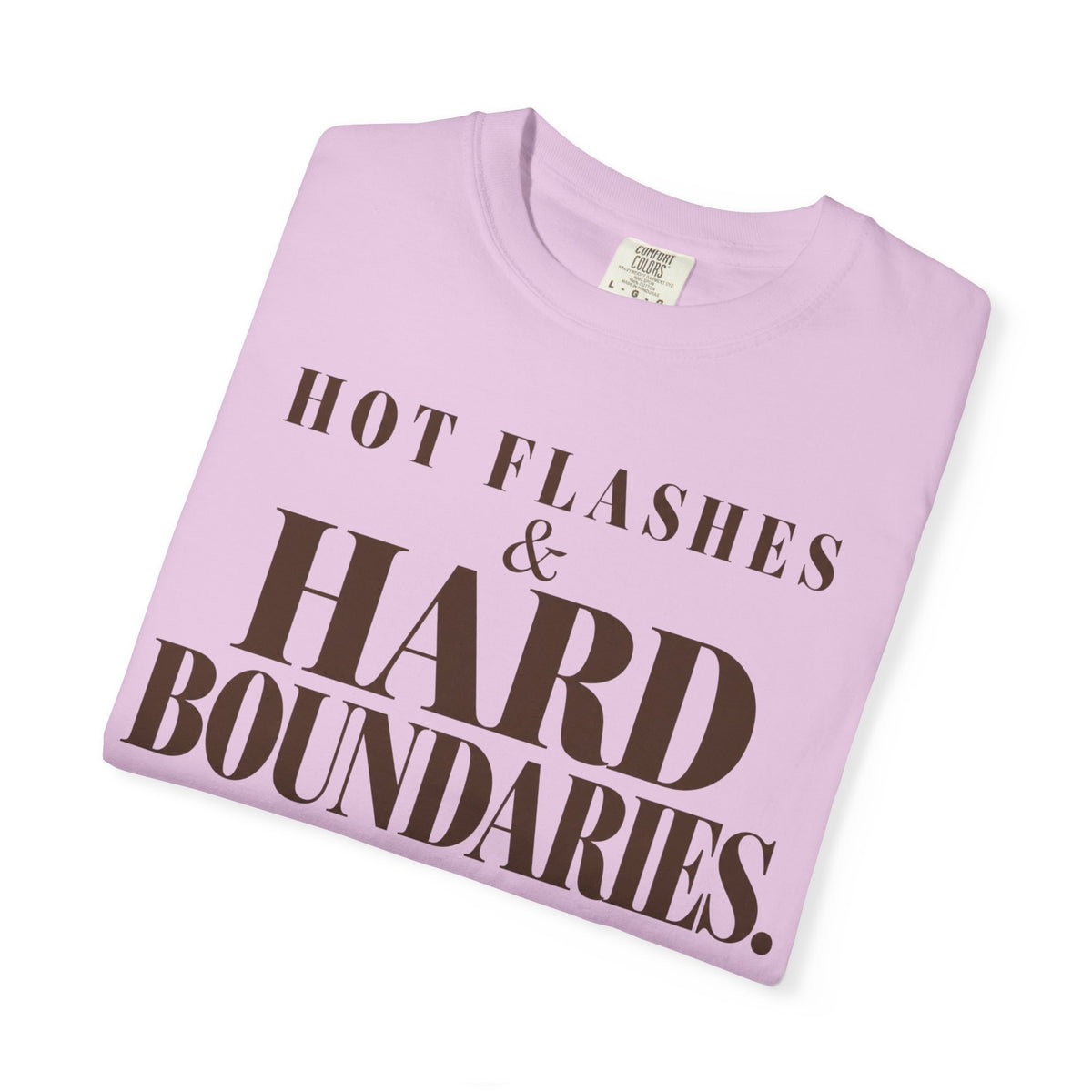 Hot flashes & Hard Boundaries T-shirt