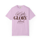 God spoke. Glory followed T-shirt