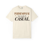 Perimenopause - but make it casual T-shirt