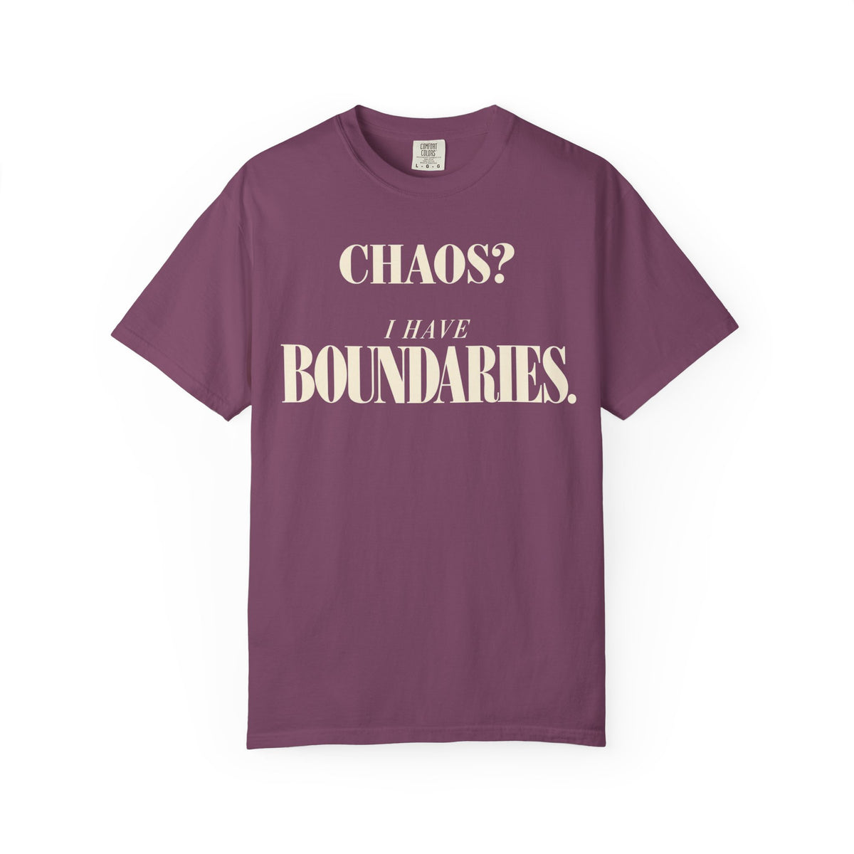 Chaos?  I have boundaries T-shirt