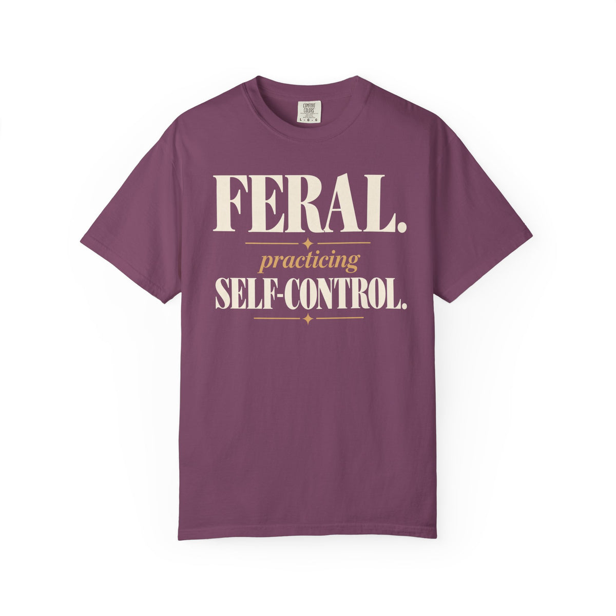 Feral. Practicing self-control T-shirt