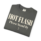 Hot Flash.  Please stand by T-shirt
