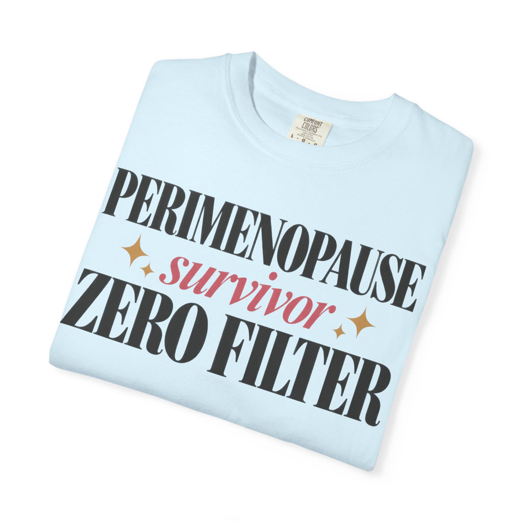 Perimenopause survivor - Zero filter T-shirt