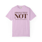 Absolutely NOT T-Shirt