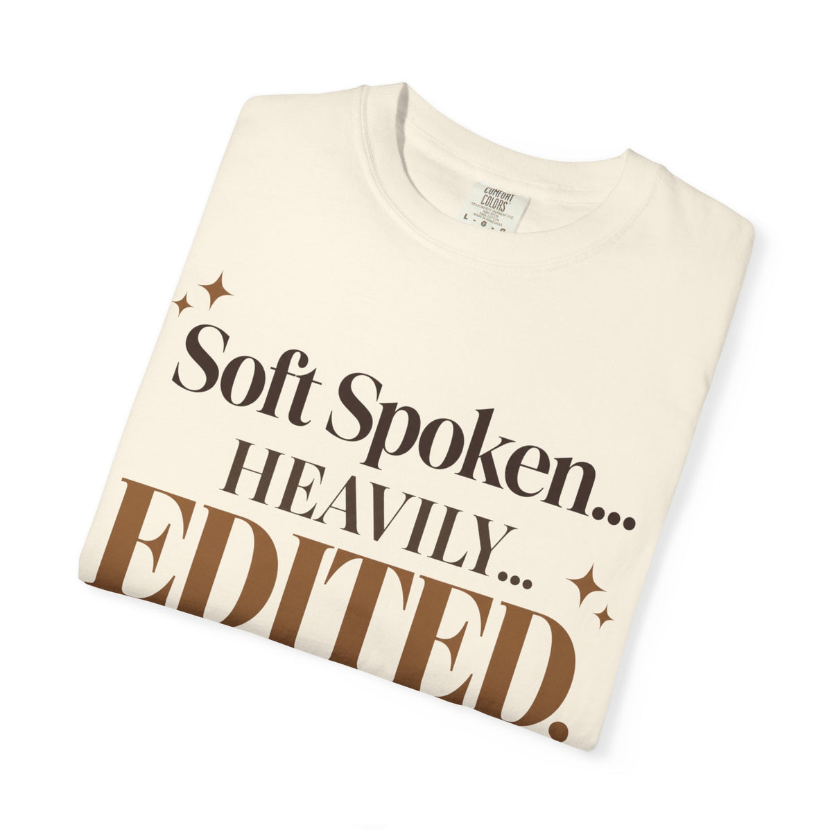 Soft spoken. Heavily Edited T-shirt