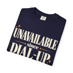 Unavailable since dial-up T-shirt