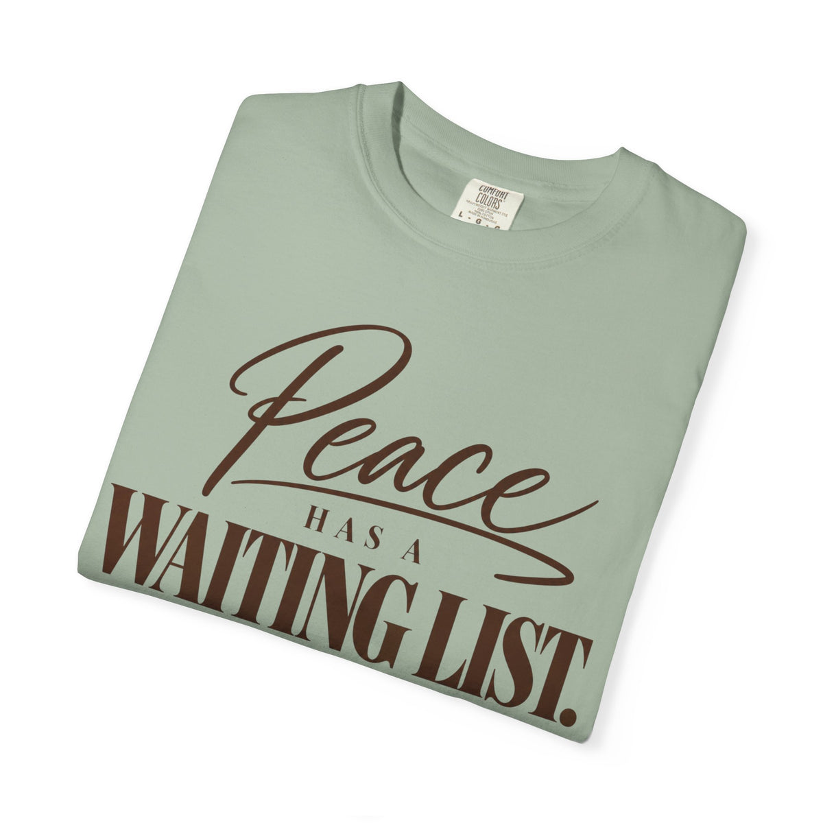 Peace has a waiting list V2  T-shirt