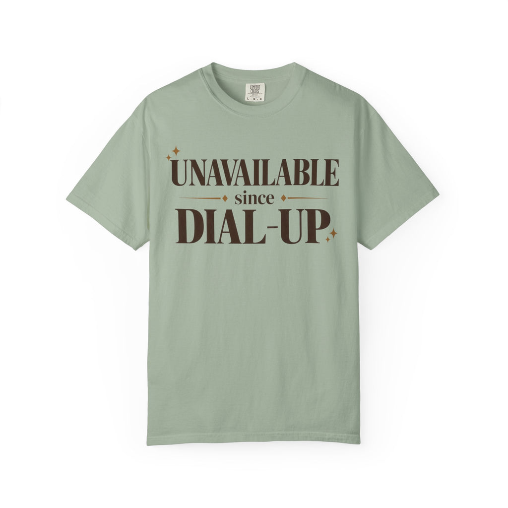 Unavailable since dial-up T-shirt