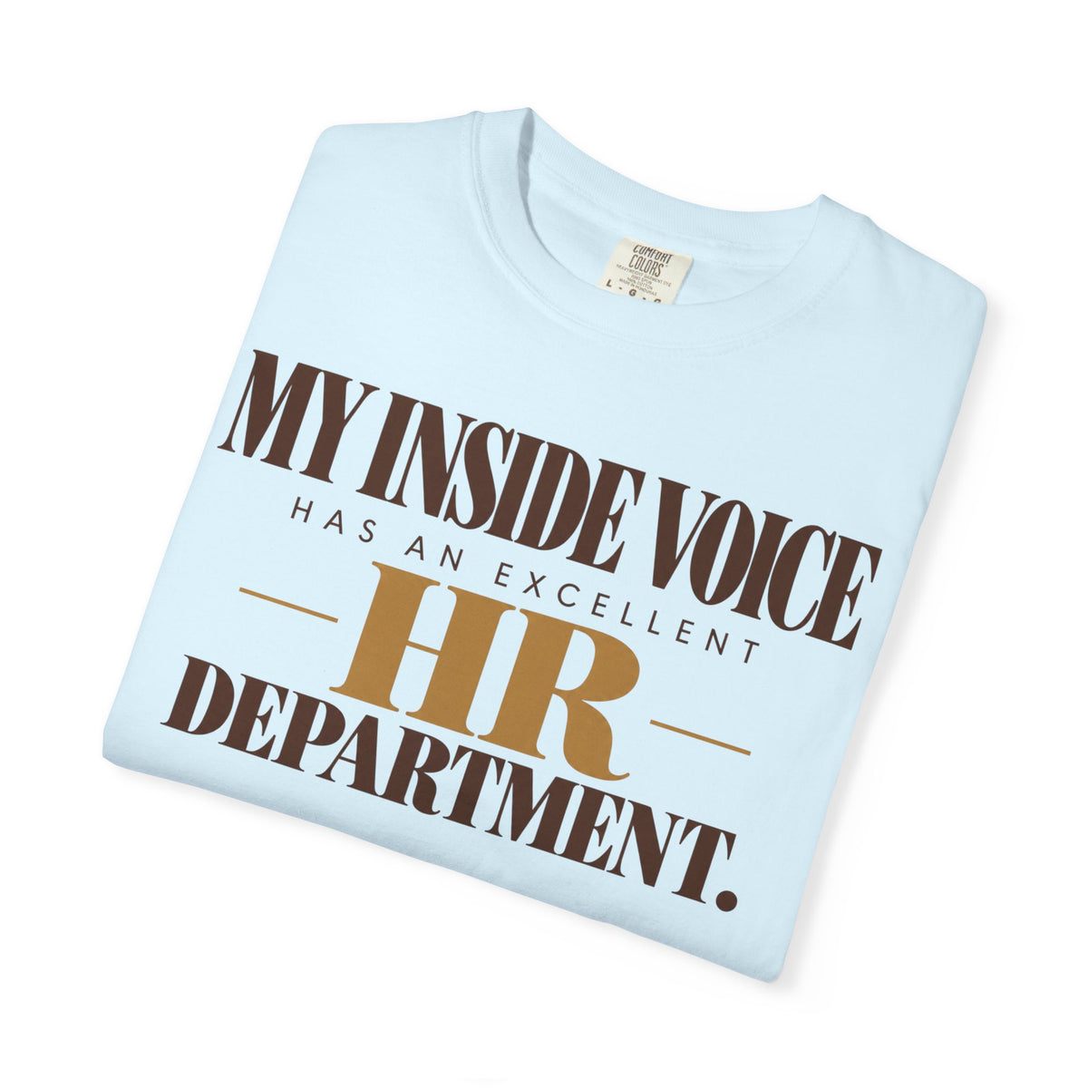 My inside voice - HR department T-shirt