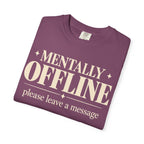 Mentally Offline T-shirt