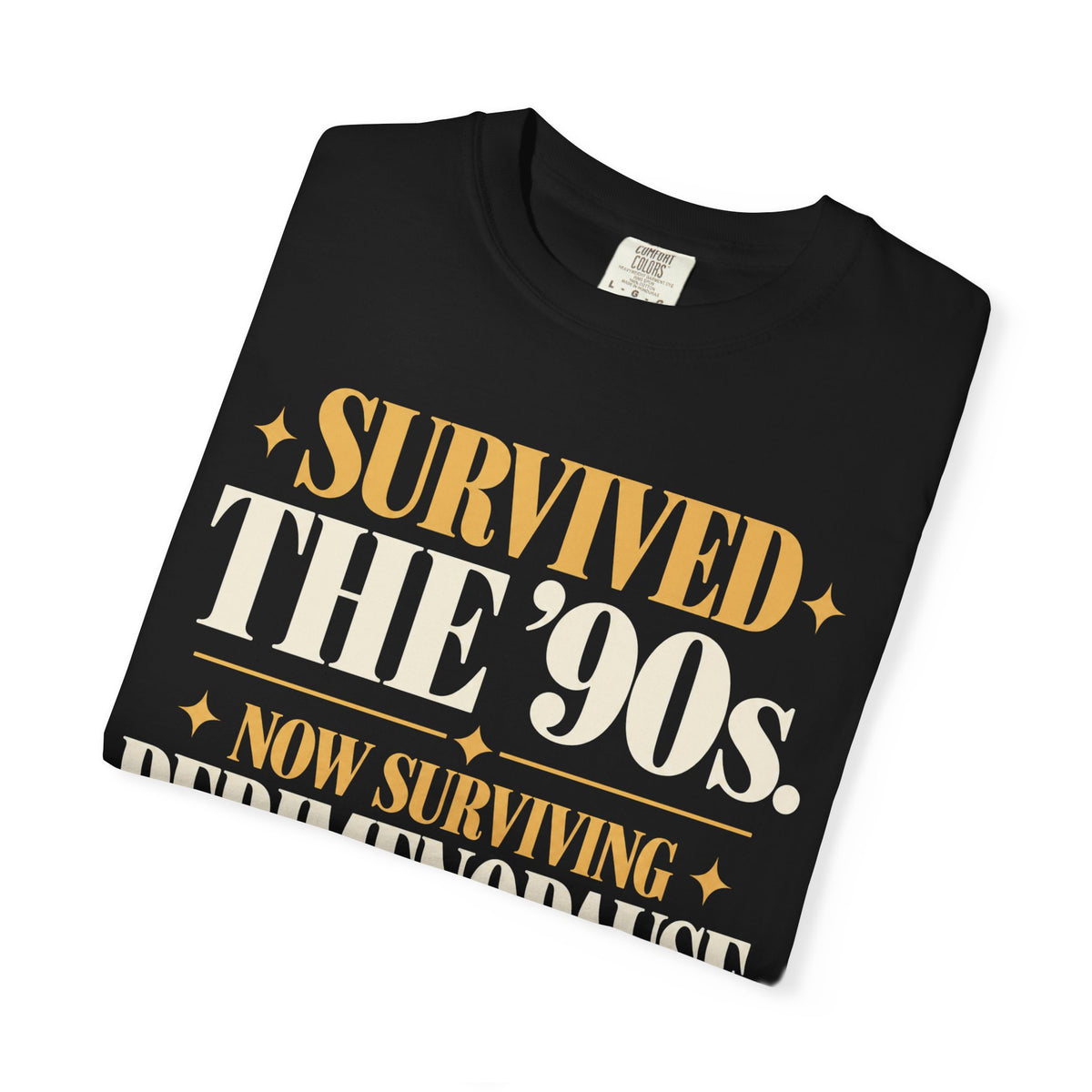 Survived the 90's.  Now surviving perimenopause T-shirt