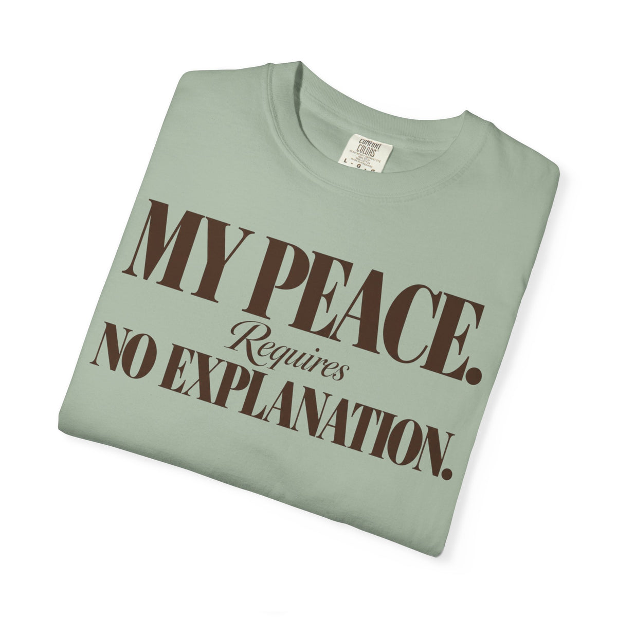 My peace requires no explanation T-shirt