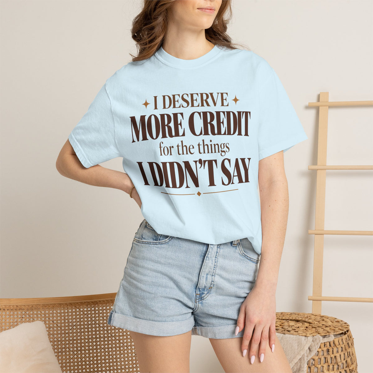 I deserve more credit for the things I didn't say T-shirt
