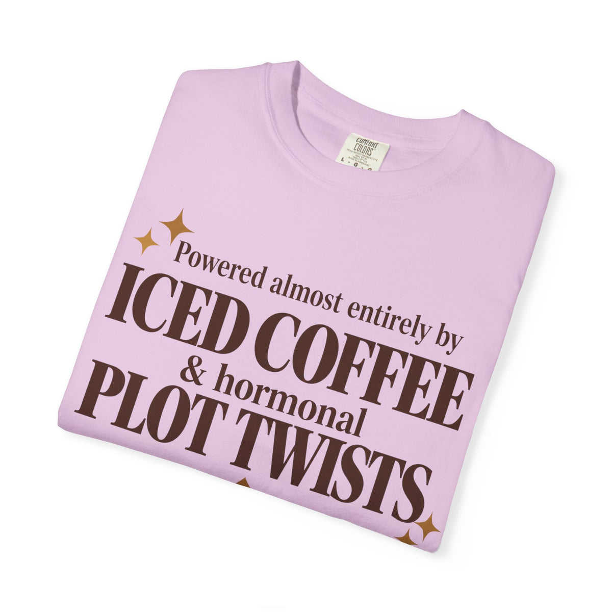 Powered almost entirely by iced coffee & hormonal plot twists T-shirt