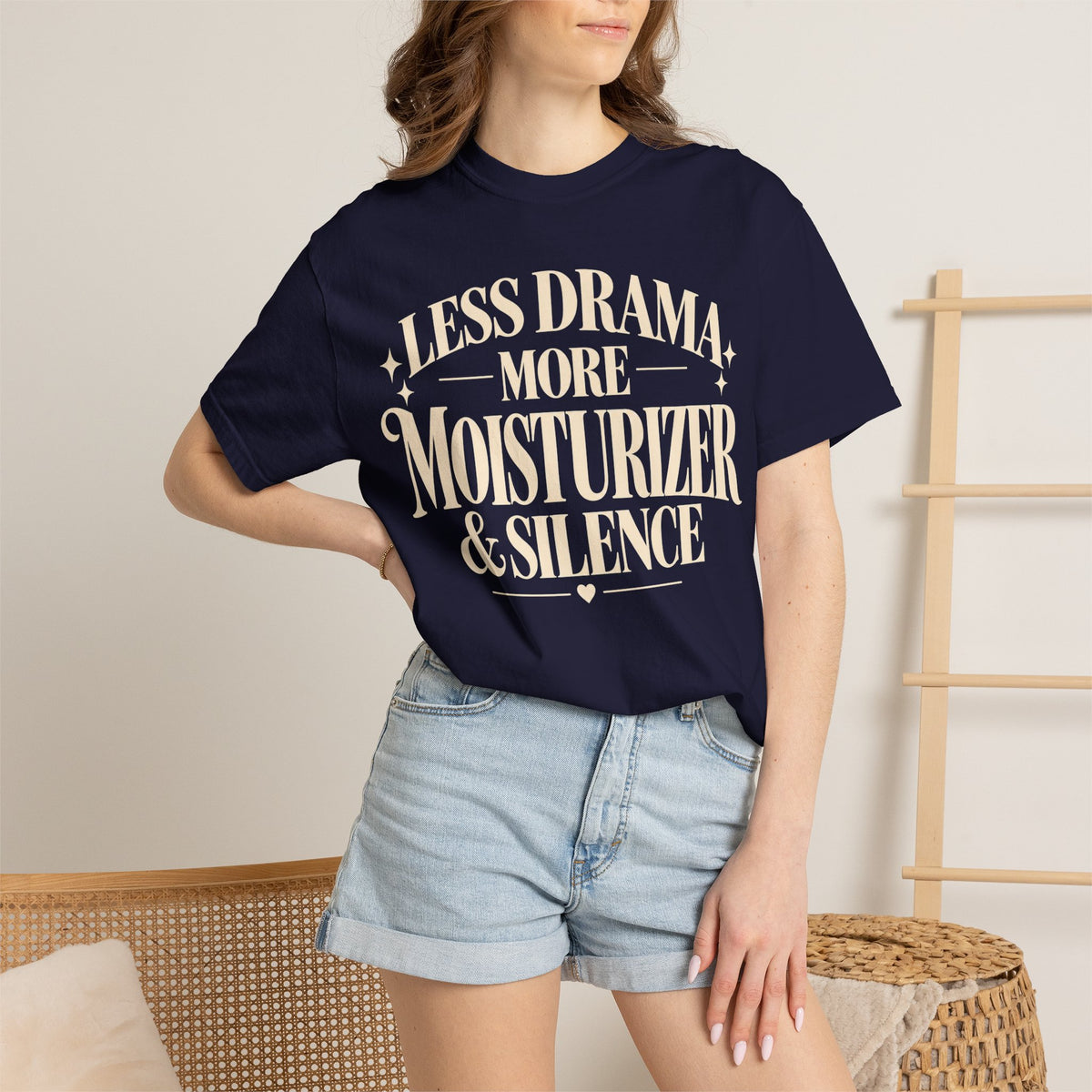Less drama.  More moisturizer & silence T-shirt