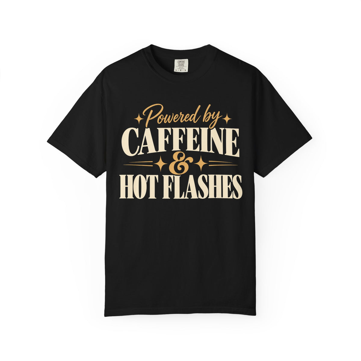 Powered by caffeine & hot flashes T-shirt