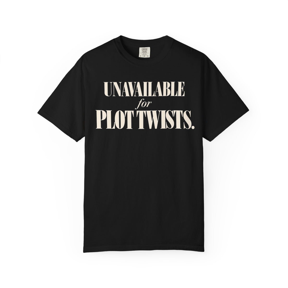 Unavailable for plot twists T-shirt
