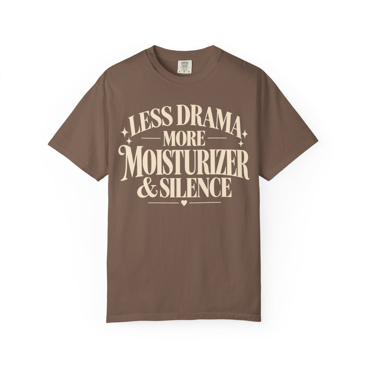 Less drama.  More moisturizer & silence T-shirt