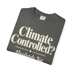 Climate Controlled? T-shirt