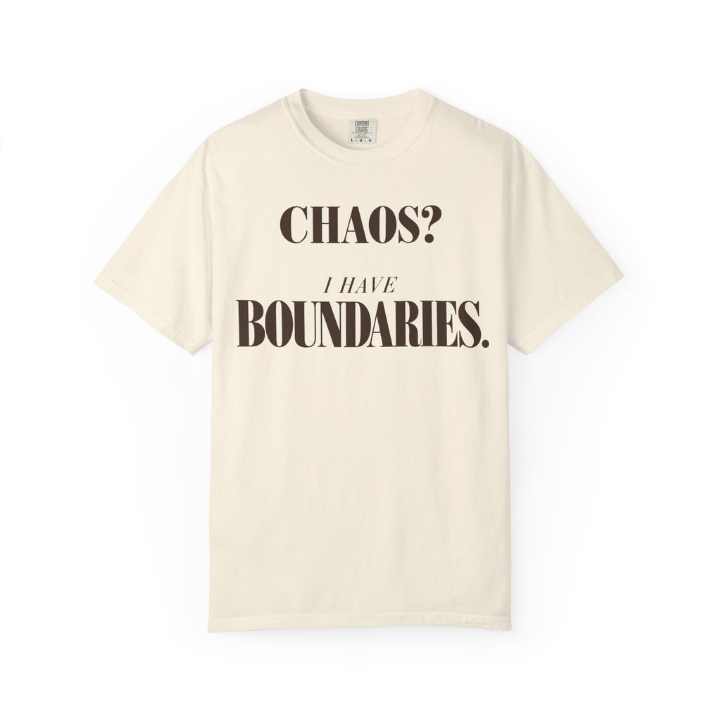 Chaos?  I have boundaries T-shirt