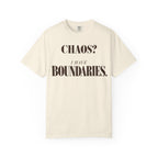 Chaos?  I have boundaries T-shirt